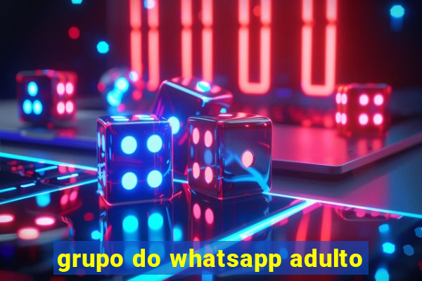 grupo do whatsapp adulto